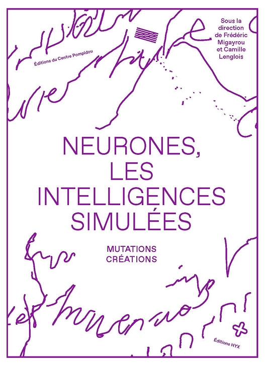 Neurones Les Intelligences Simulees   Exhibition - Publikationen